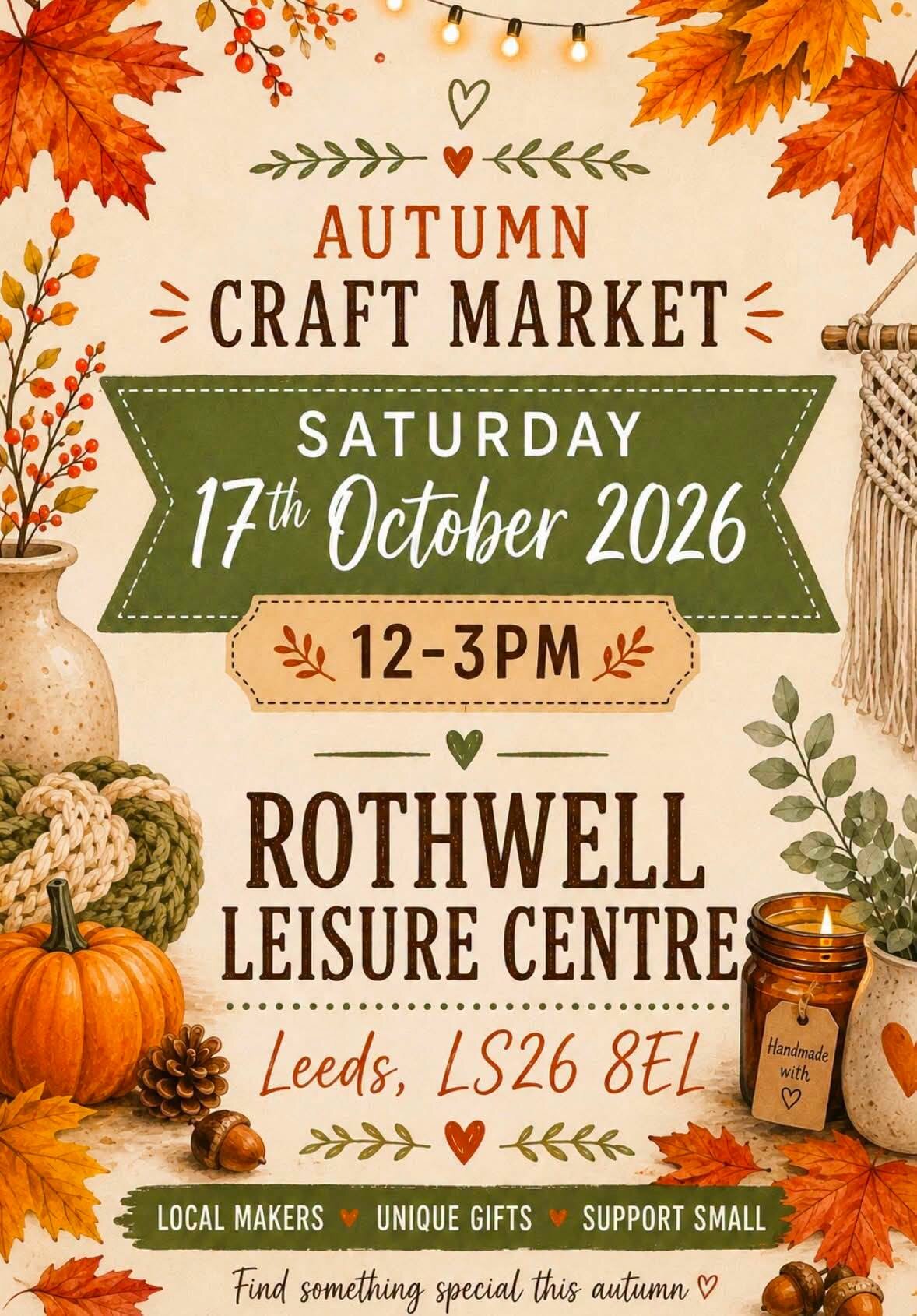 Autumn Craft Market poster: Saturday 17th October 2026, 12-3pm, Rothwell Leisure Centre, Leeds LS26 8EL. Local makers, unique gifts, support small
